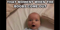 moment_when_the_boobs_come_out.png